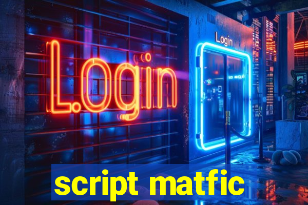 script matfic